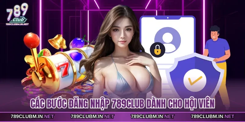 cac-buoc-dang-nhap-789club-danh-cho-hoi-vien