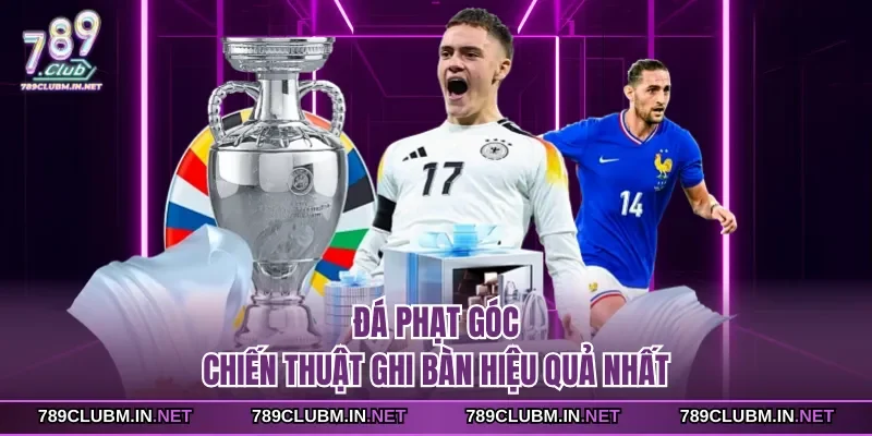 da-phat-goc-chien-thuat-ghi-ban-hieu-qua-nhat