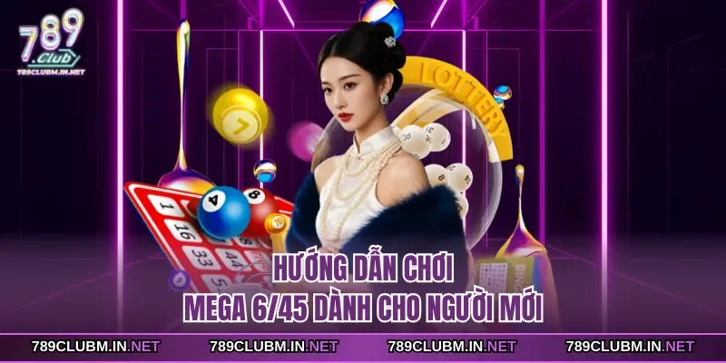 huong-dan-choi-mega-645-danh-cho-nguoi-moi