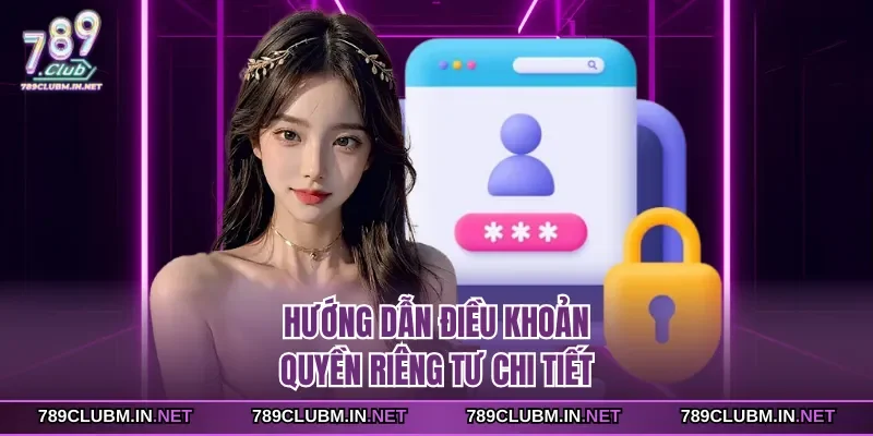 huong-dan-dieu-khoan-quyen-rieng-tu-chi-tiet