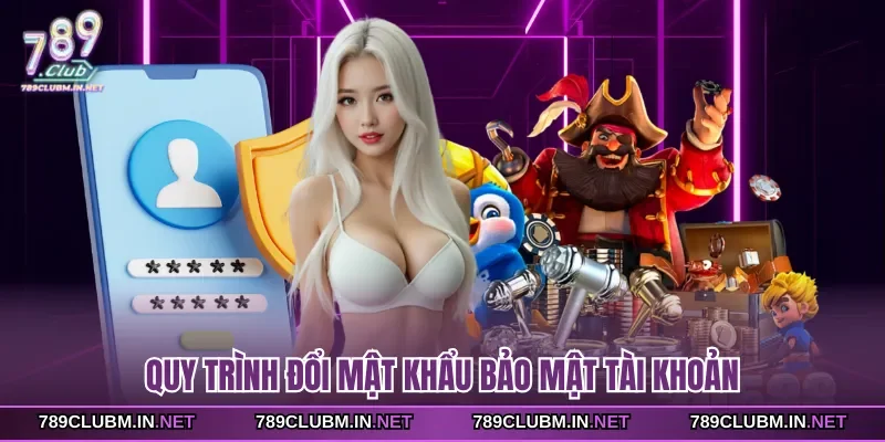 quy-trinh-doi-mat-khau-bao-mat-tai-khoan