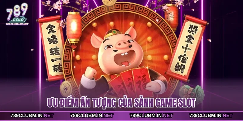 uu-diem-an-tuong-cua-sanh-game-slot
