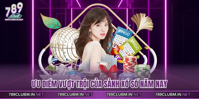 uu-diem-vuot-troi-cua-sanh-xo-so-nam-nay